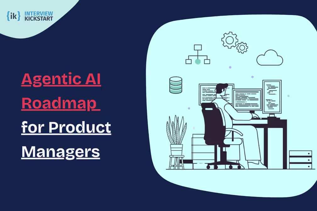 Agentic AI roadmap for product managers