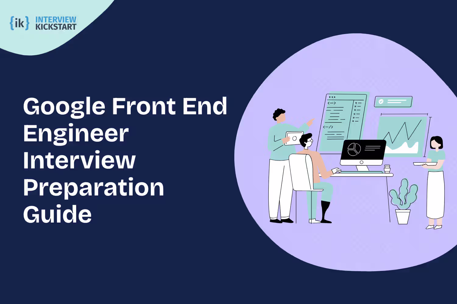 Google Front End Engineer Interview Preparation Guide